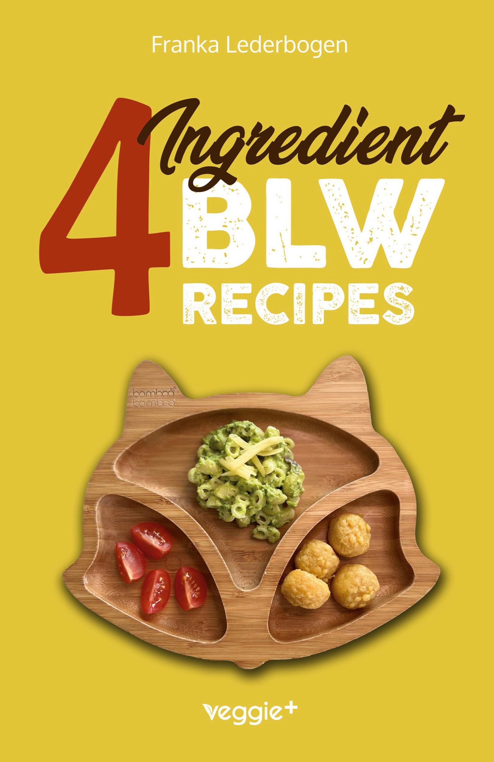 Cover: 9783985972197 | 4-Ingredient BLW Recipes | Franka Lederbogen | Taschenbuch | 152 S.