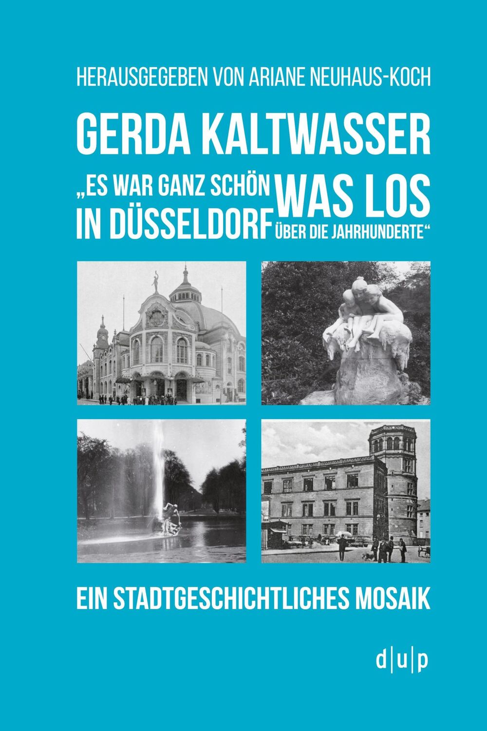 Cover: 9783957580160 | Gerda Kaltwasser"Es war ganz schön was los in Düsseldorf über die...