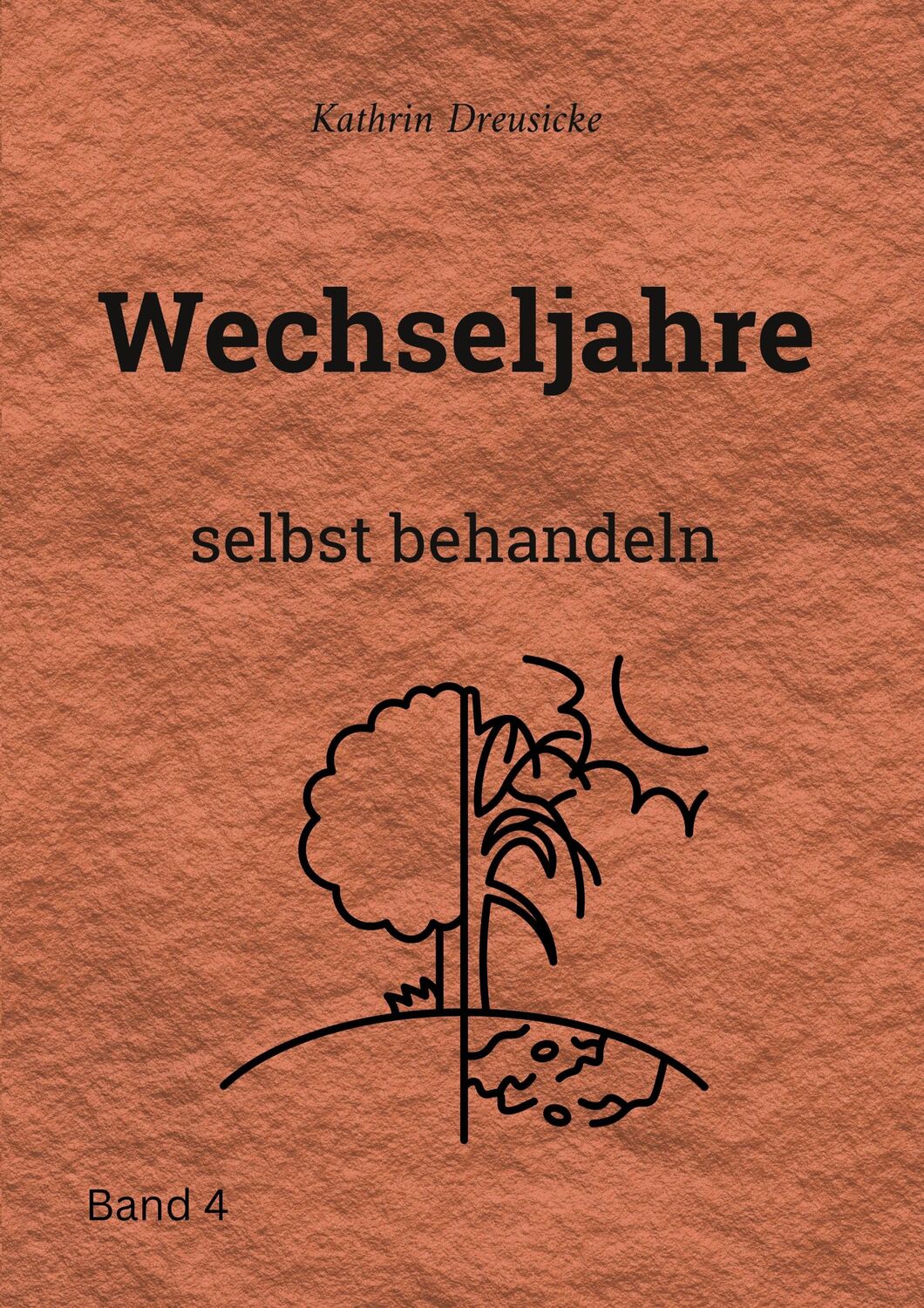 Cover: 9783756851843 | Wechseljahre | selbst behandeln | Kathrin Dreusicke | Taschenbuch