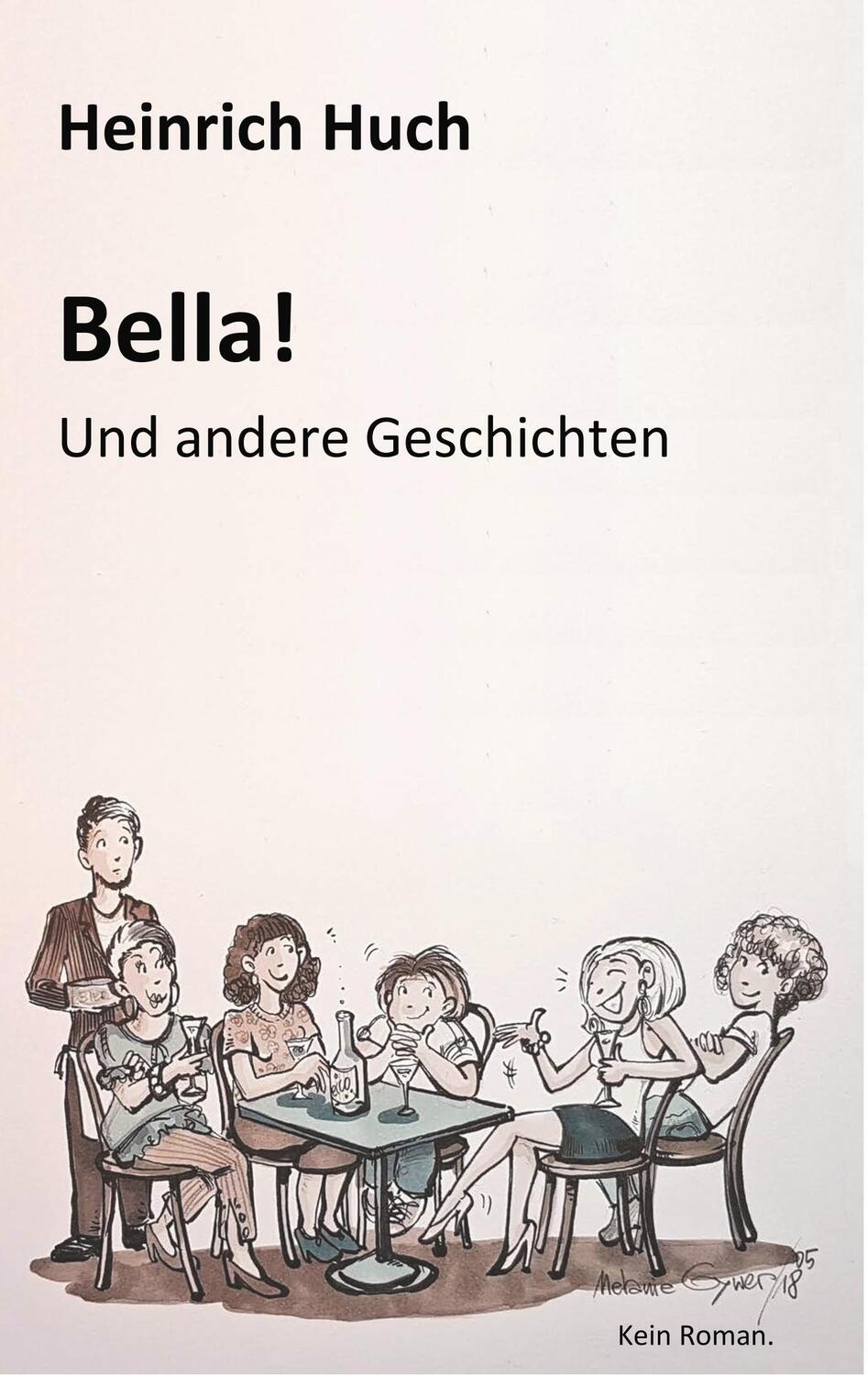 Cover: 9783752863086 | Bella! | Und andere Geschichten | Heinrich Huch | Taschenbuch