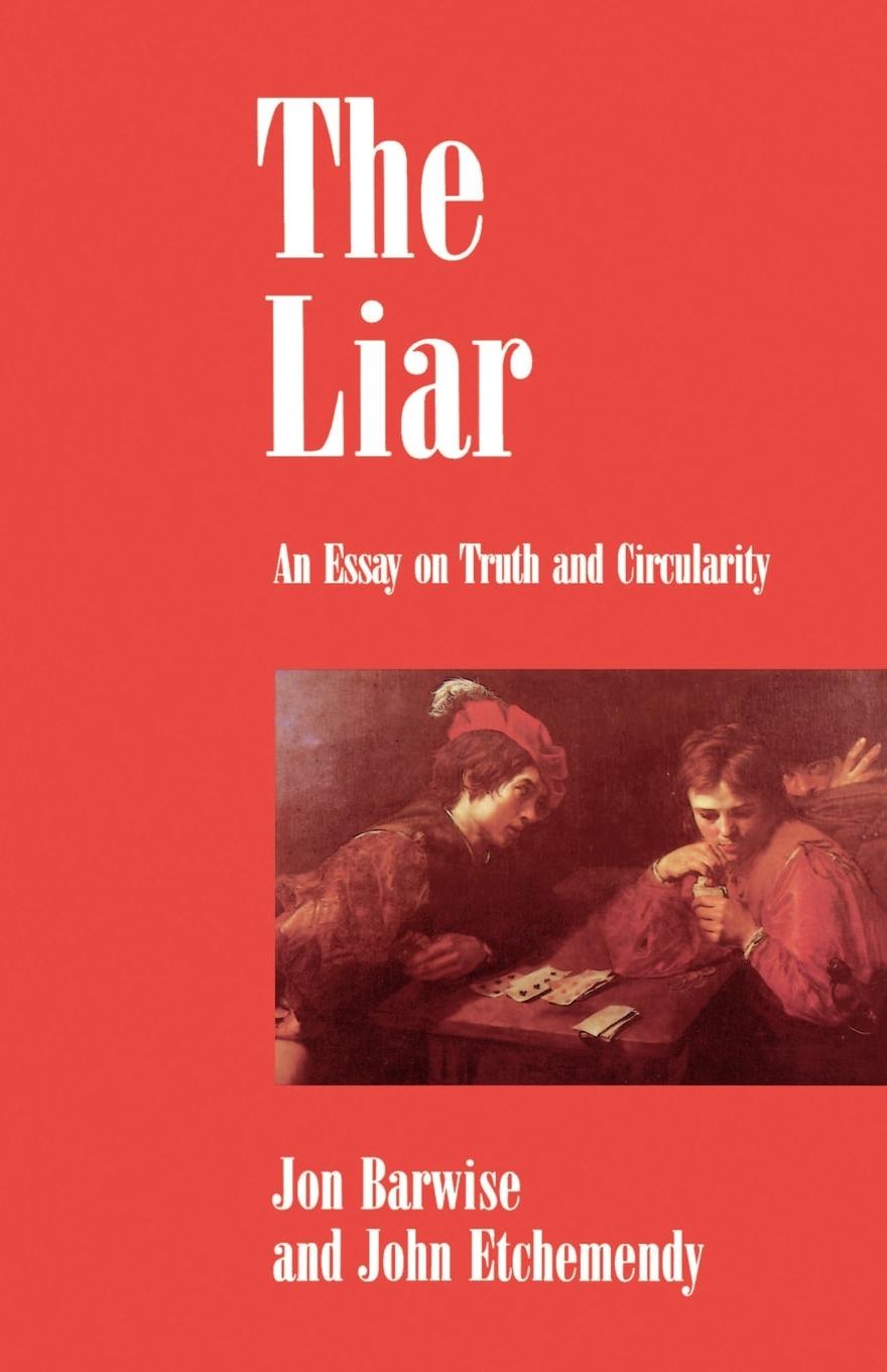 Cover: 9780195059441 | The Liar | An Essay on Truth and Circularity | Jon Barwise (u. a.)