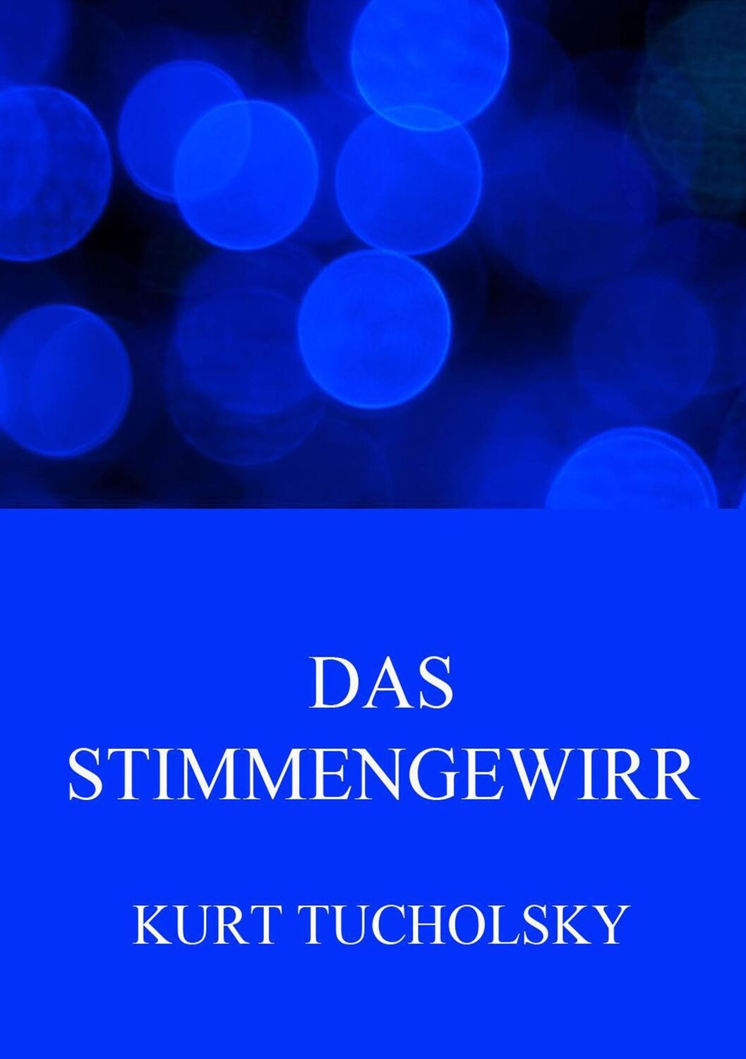 Cover: 9783849688509 | Das Stimmengewirr | Kurt Tucholsky | Taschenbuch | Paperback | 168 S.