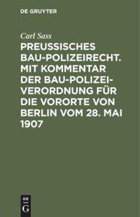 Cover: 9783111156118 | Preußisches Baupolizeirecht. Mit Kommentar der Baupolizeiverordnung...