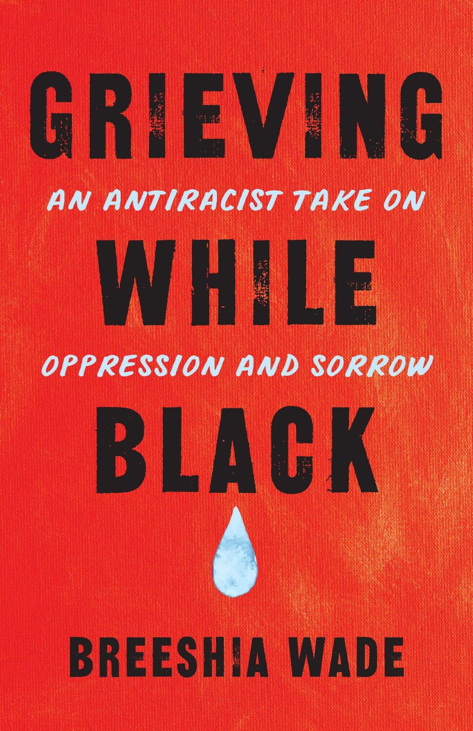 Cover: 9781623175511 | Grieving While Black | An Antiracist Take on Oppression and Sorrow