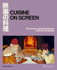 Cover: 9783791393216 | Cuisine on Screen | 60 Famous Japanese Recipes from 30 Cult Movies