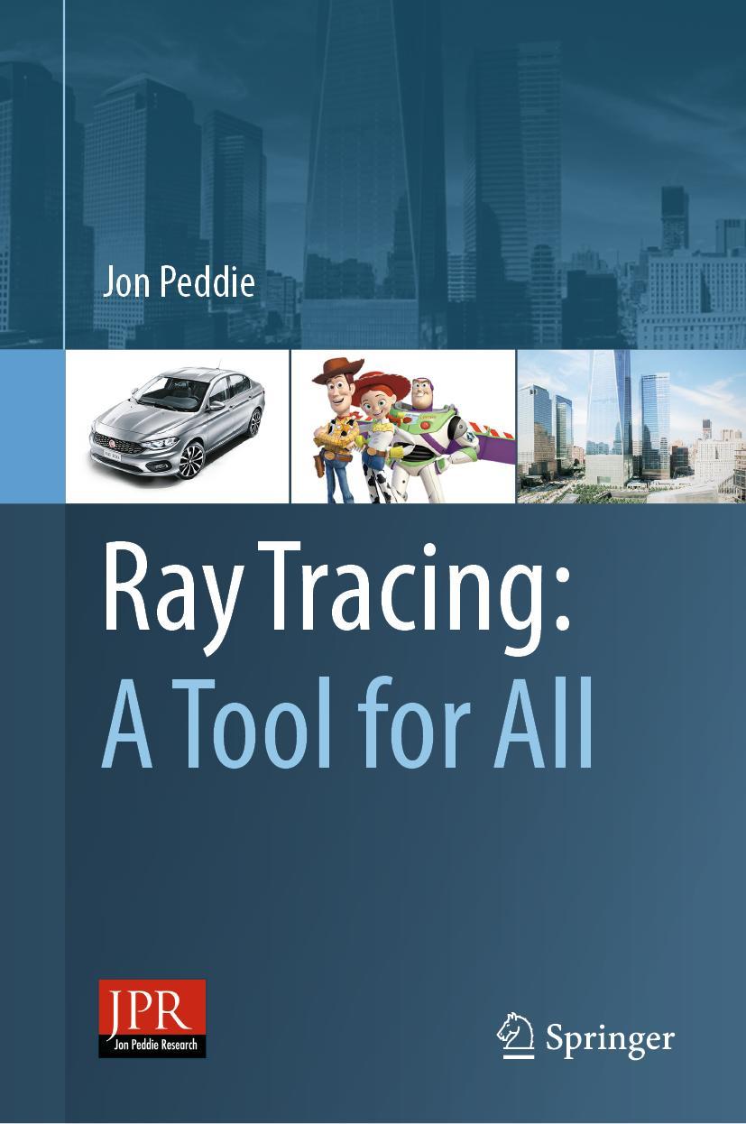 Cover: 9783030174897 | Ray Tracing: A Tool for All | Jon Peddie | Buch | xxvii | Englisch