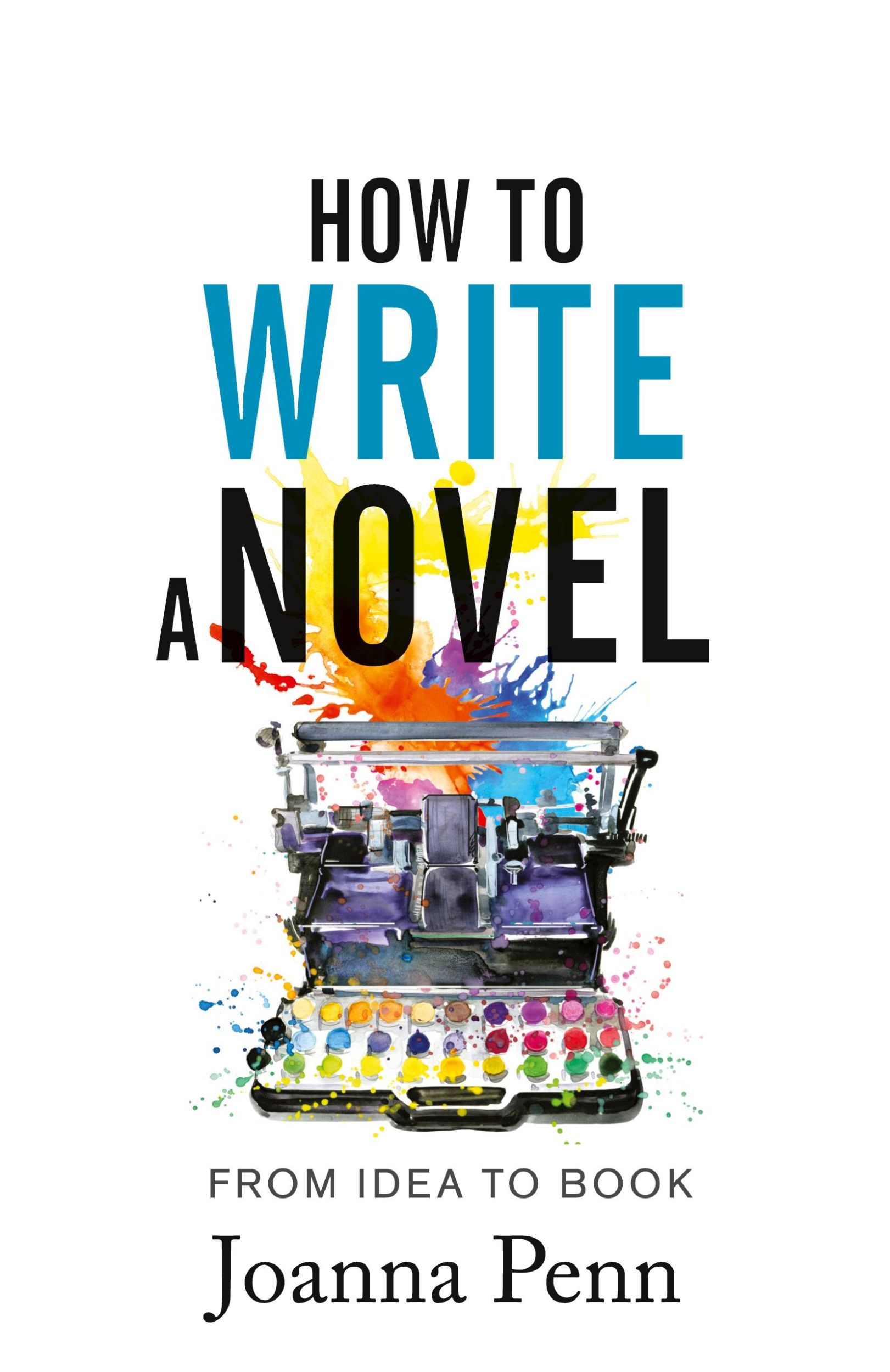 Cover: 9781915425096 | How to Write a Novel | From Idea to Book | Joanna Penn | Taschenbuch