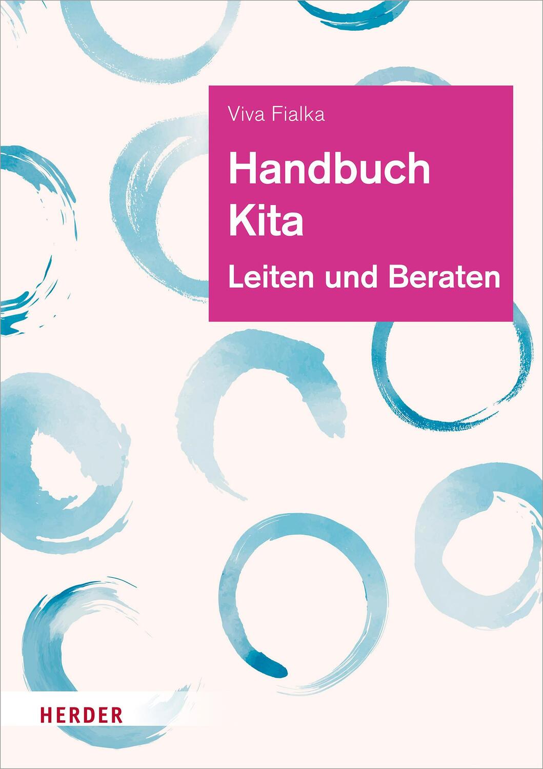 Cover: 9783451386862 | Handbuch Kita | Leiten und Beraten | Viva Fialka | Buch | 256 S.