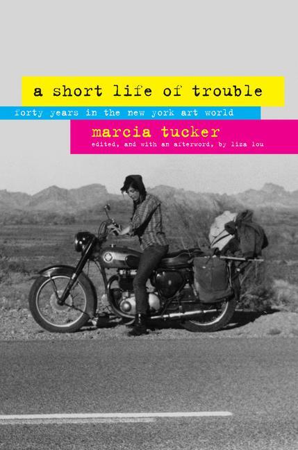 Cover: 9780520265950 | A Short Life of Trouble | Forty Years in the New York Art World | Buch