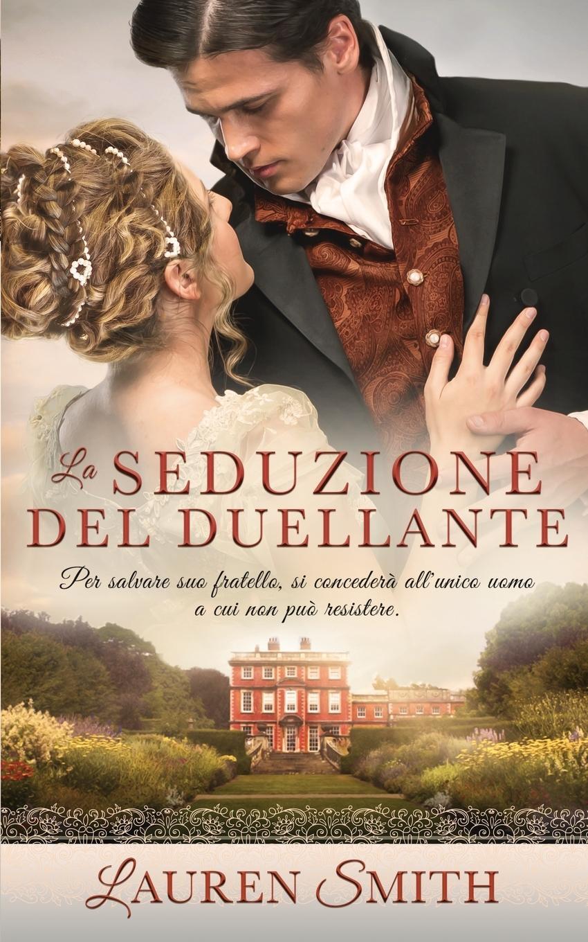 Cover: 9781947206595 | La Seduzione del Duellante | Lauren Smith | Taschenbuch | Paperback