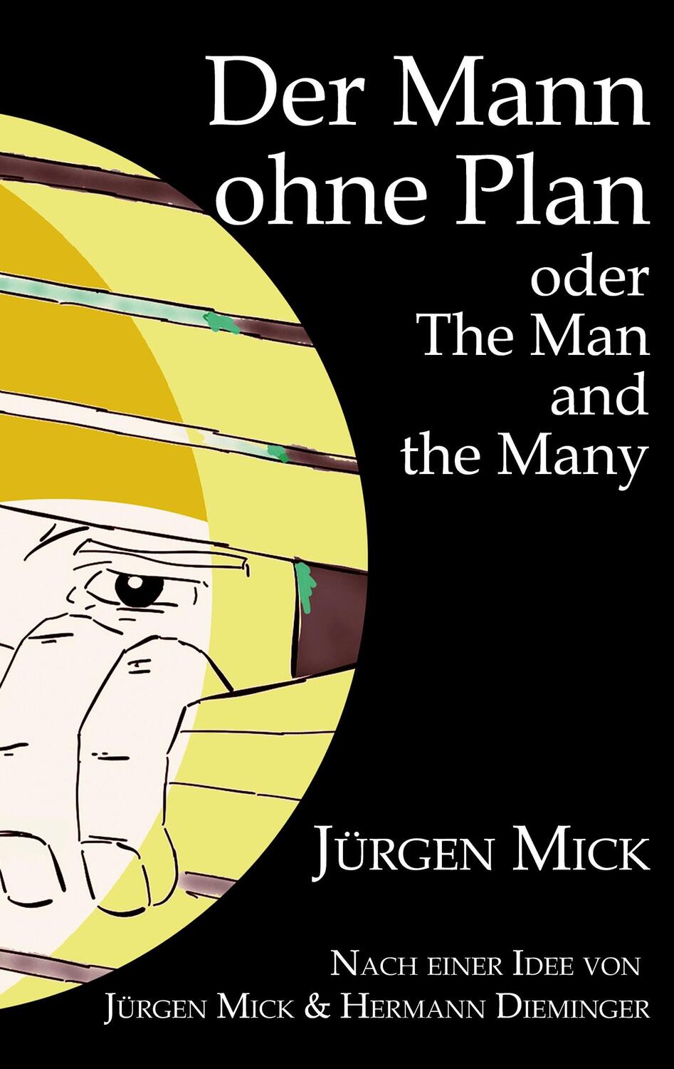 Cover: 9783758314292 | Der Mann ohne Plan | The Man and the Many | Jürgen Mick | Taschenbuch