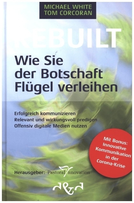 Cover: 9783864000256 | Rebuilt - Wie Sie der Botschaft Flügel verleihen | White (u. a.)