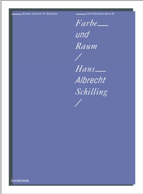 Bild: 9783796110962 | Farbe und Raum - Hans-Albrecht Schilling | Taschenbuch | 208 S. | 2020