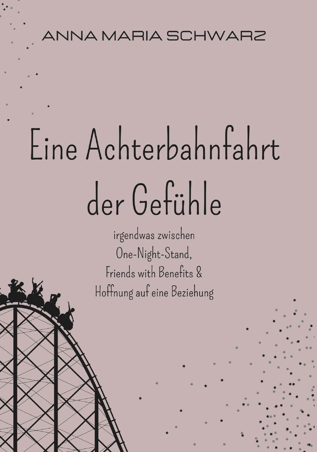 Cover: 9783991527800 | Eine Achterbahnfahrt der Gefühle | Anna Maria Schwarz | Taschenbuch