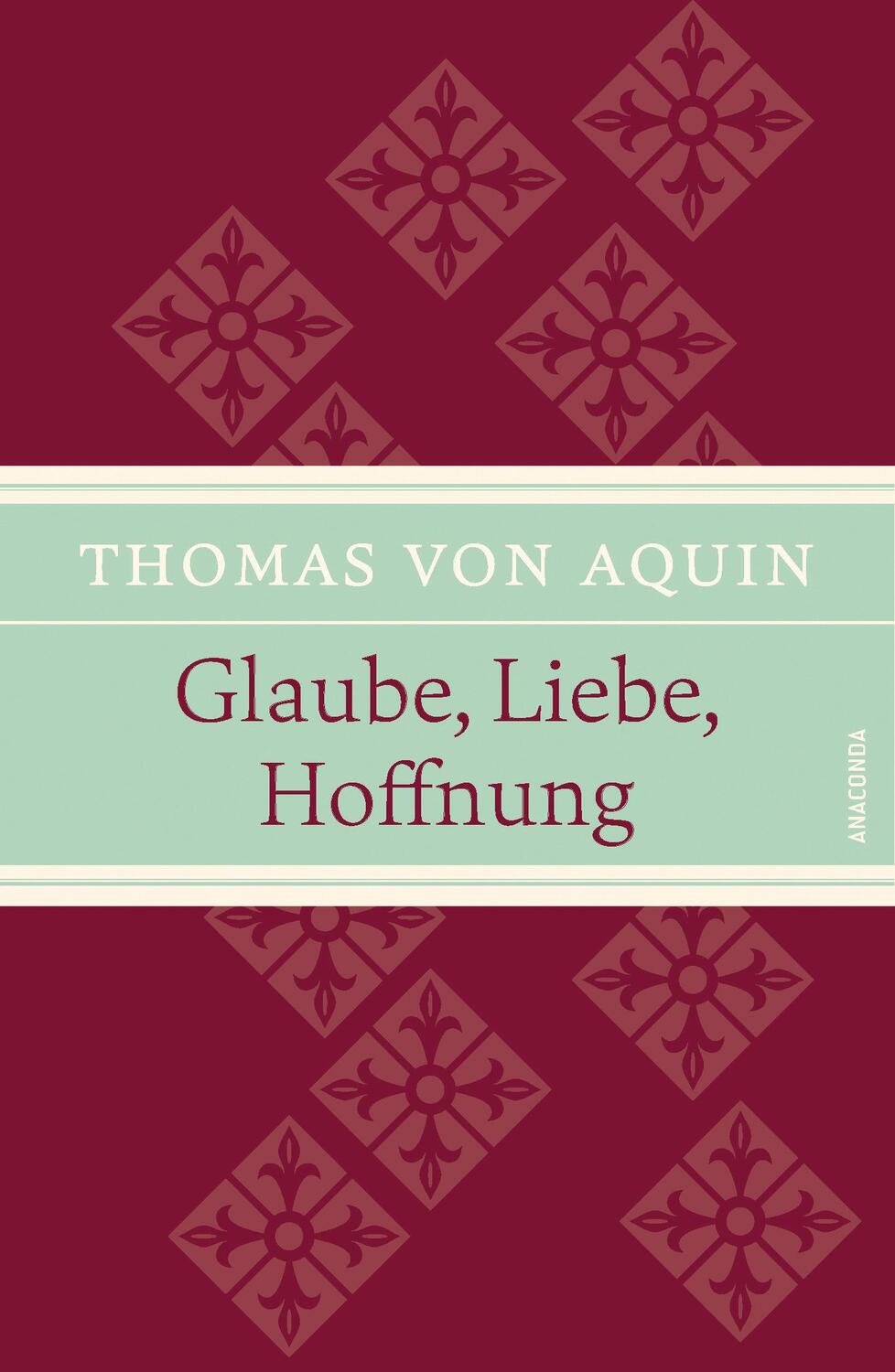 Cover: 9783730608111 | Glaube, Liebe, Hoffnung | IRIS®-Leinen mit Banderole | Aquin | Buch