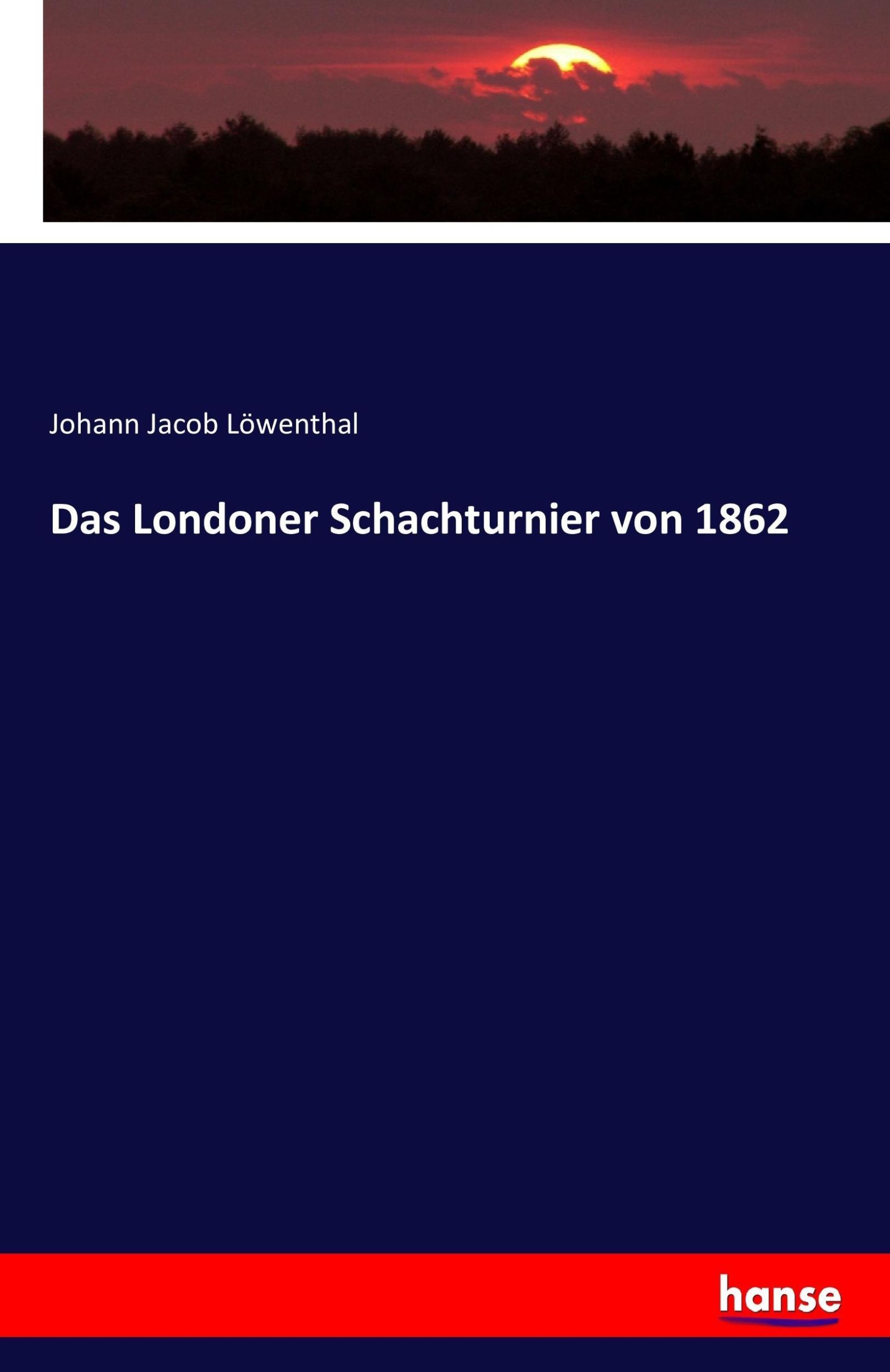 Cover: 9783743693661 | Das Londoner Schachturnier von 1862 | Johann Jacob Löwenthal | Buch