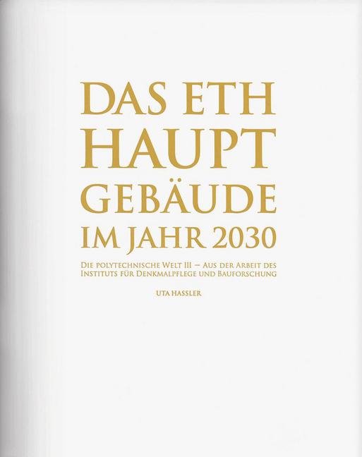 Cover: 9783777426105 | Das ETH Hauptgebäude im Jahr 2030 | Uta Hassler | Buch | 360 S. | 2019