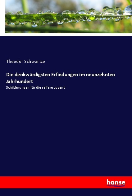 Cover: 9783348078719 | Die denkwürdigsten Erfindungen im neunzehnten Jahrhundert | Schwartze