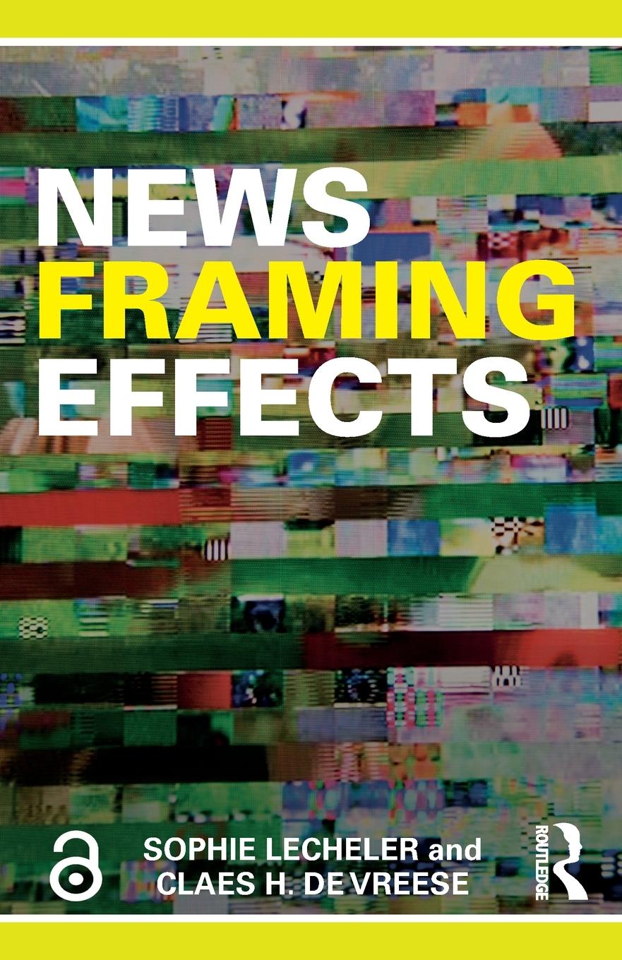 Cover: 9781138632707 | News Framing Effects | Sophie Lecheler (u. a.) | Taschenbuch | 2018