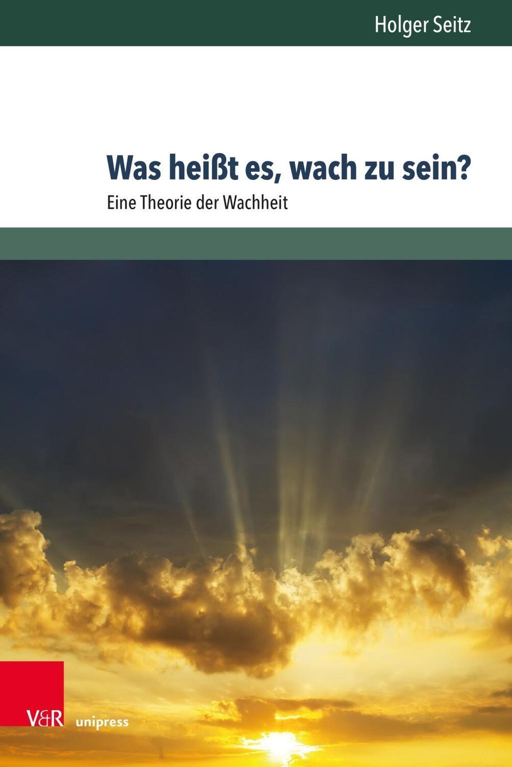 Cover: 9783847110538 | Was heißt es, wach zu sein? | Eine Theorie der Wachheit | Holger Seitz