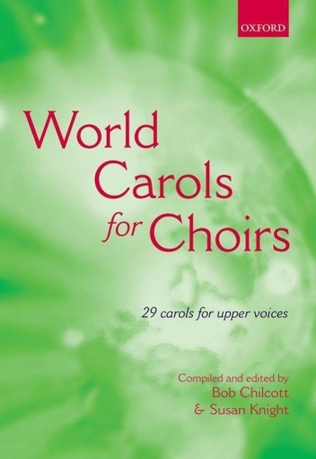 Cover: 9780193532328 | World Carols For Choirs | Vocal score | Bob Chilcott | Taschenbuch