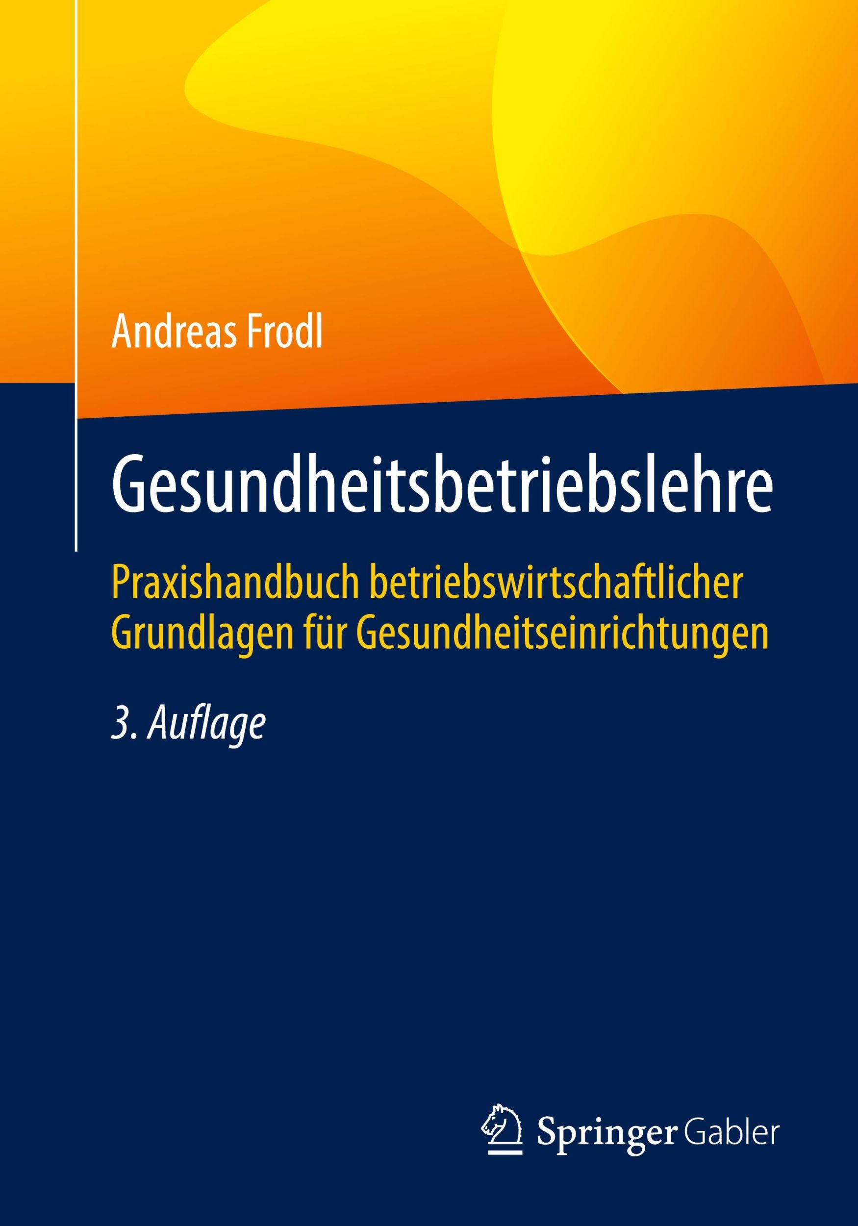 Cover: 9783658442057 | Gesundheitsbetriebslehre | Andreas Frodl | Taschenbuch | Paperback