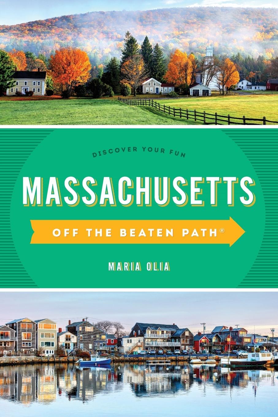 Cover: 9781493070480 | Massachusetts Off the Beaten Path® | Discover Your Fun | Maria Olia