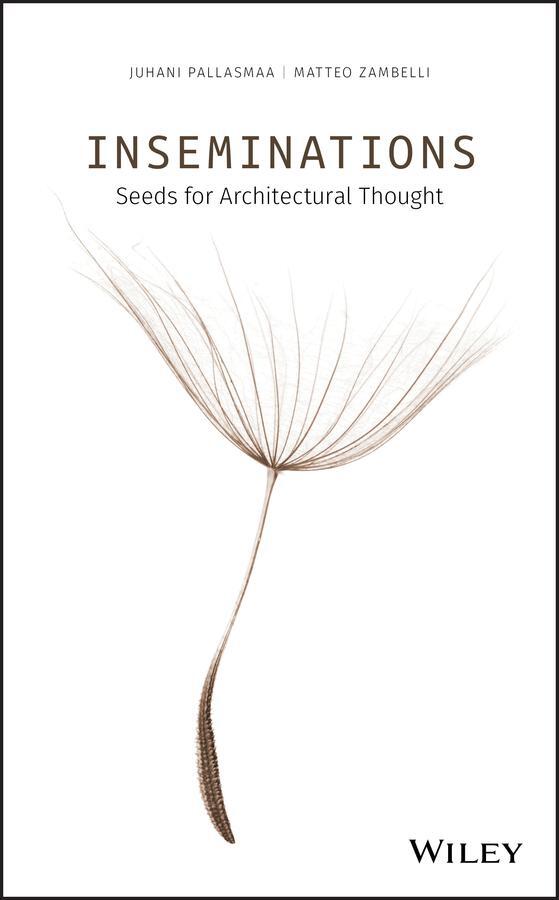 Cover: 9781119622185 | Inseminations | Seeds for Architectural Thought | Pallasmaa (u. a.)