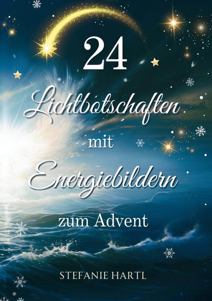 Cover: 9783759253521 | 24 Lichtbotschaften mit Energiebildern | Stefanie Hartl | Taschenbuch