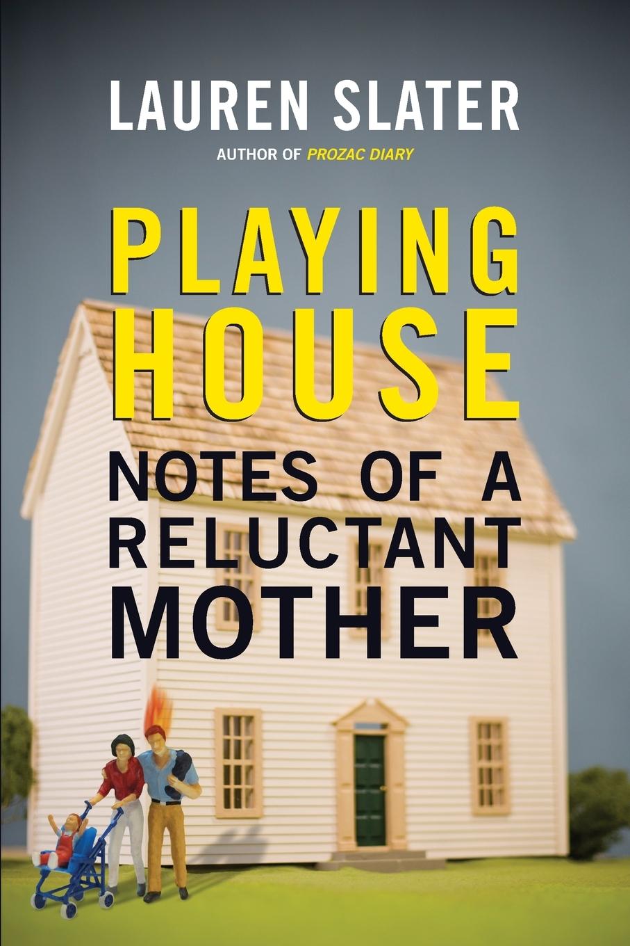 Cover: 9780807061121 | Playing House | Notes of a Reluctant Mother | Lauren Slater | Buch