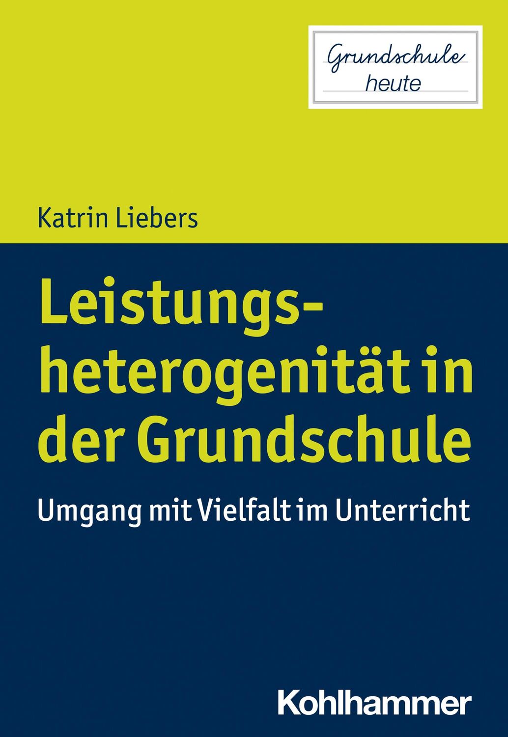 Cover: 9783170375871 | Leistungsheterogenität in der Grundschule | Katrin Liebers | Buch