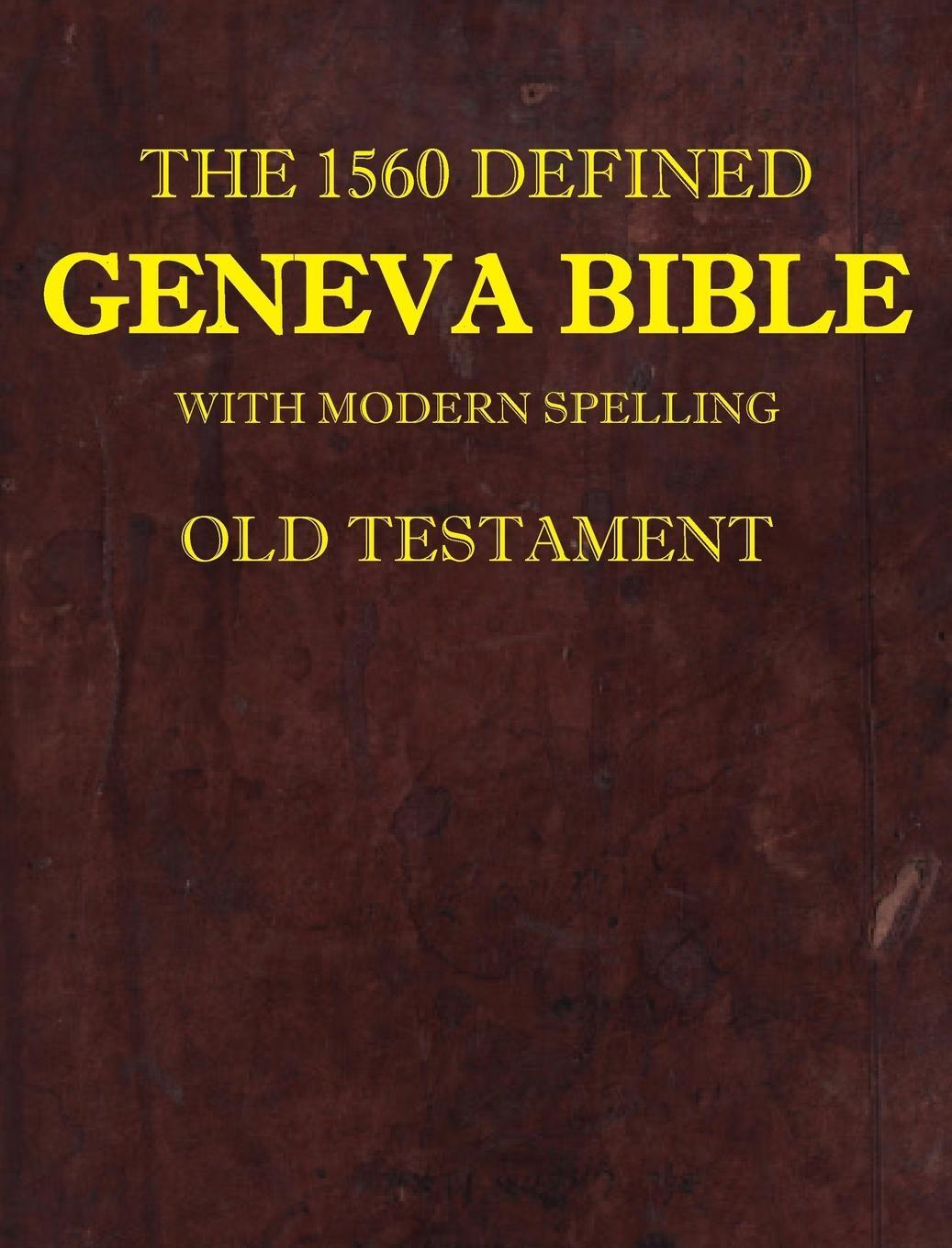 Cover: 9780998777856 | The 1560 Defined Geneva Bible | With Modern Spelling, Old Testament