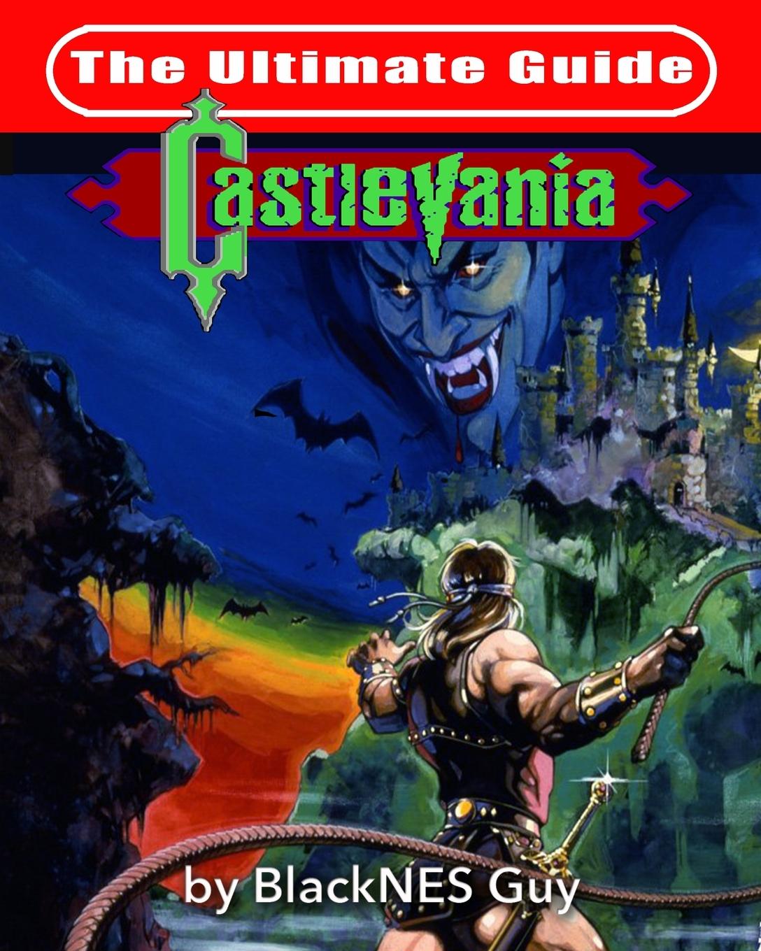 Cover: 9781775133599 | NES Classic | The Ultimate Guide to Castlevania | Blacknes Guy | Buch