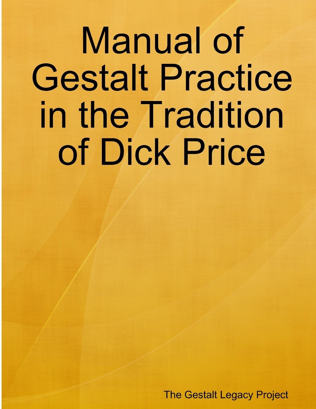 Cover: 9781304962478 | Manual of Gestalt Practice in the tradition of Dick Price | Project