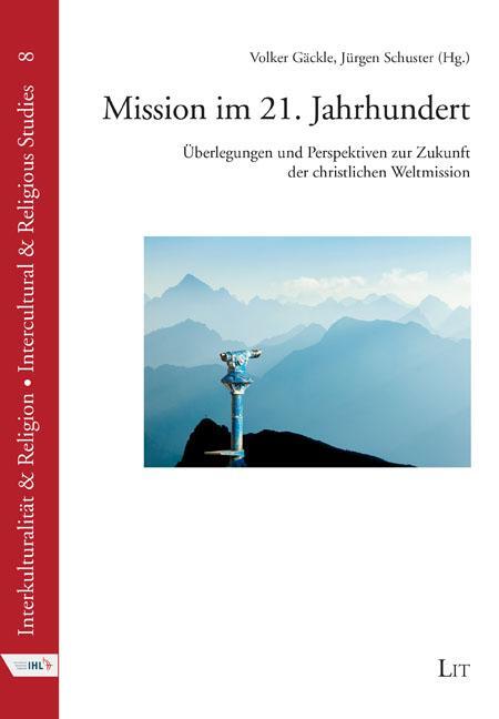 Cover: 9783643251213 | Mission im 21. Jahrhundert | Volker Gäckle (u. a.) | Taschenbuch