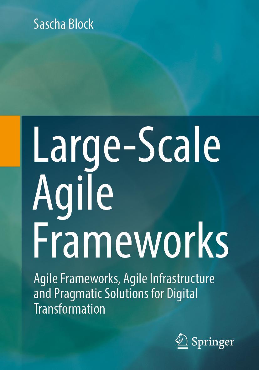 Cover: 9783662677810 | Large-Scale Agile Frameworks | Sascha Block | Taschenbuch | xxiv