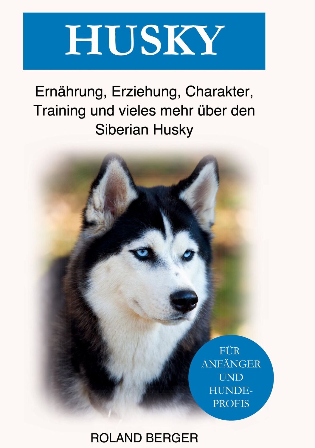 Cover: 9783756843862 | Husky | Roland Berger | Buch | HC runder Rücken kaschiert | 210 S.