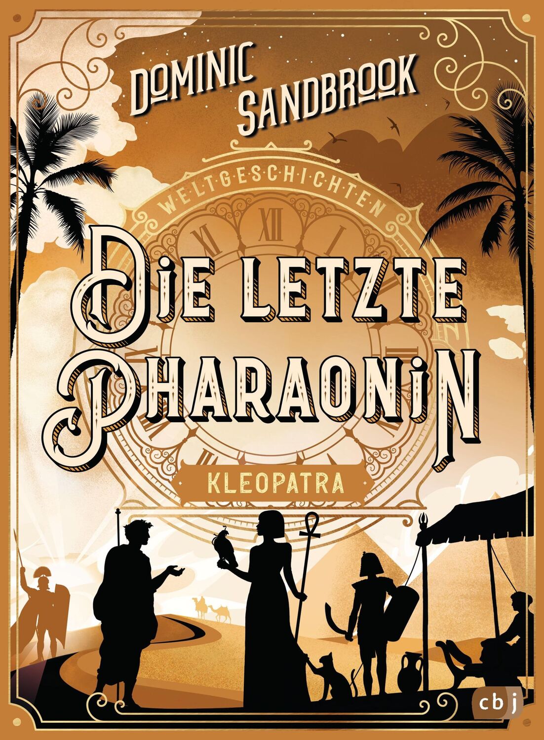 Cover: 9783570180419 | Weltgeschichte(n) - Die letzte Pharaonin: Kleopatra | Sandbrook | Buch