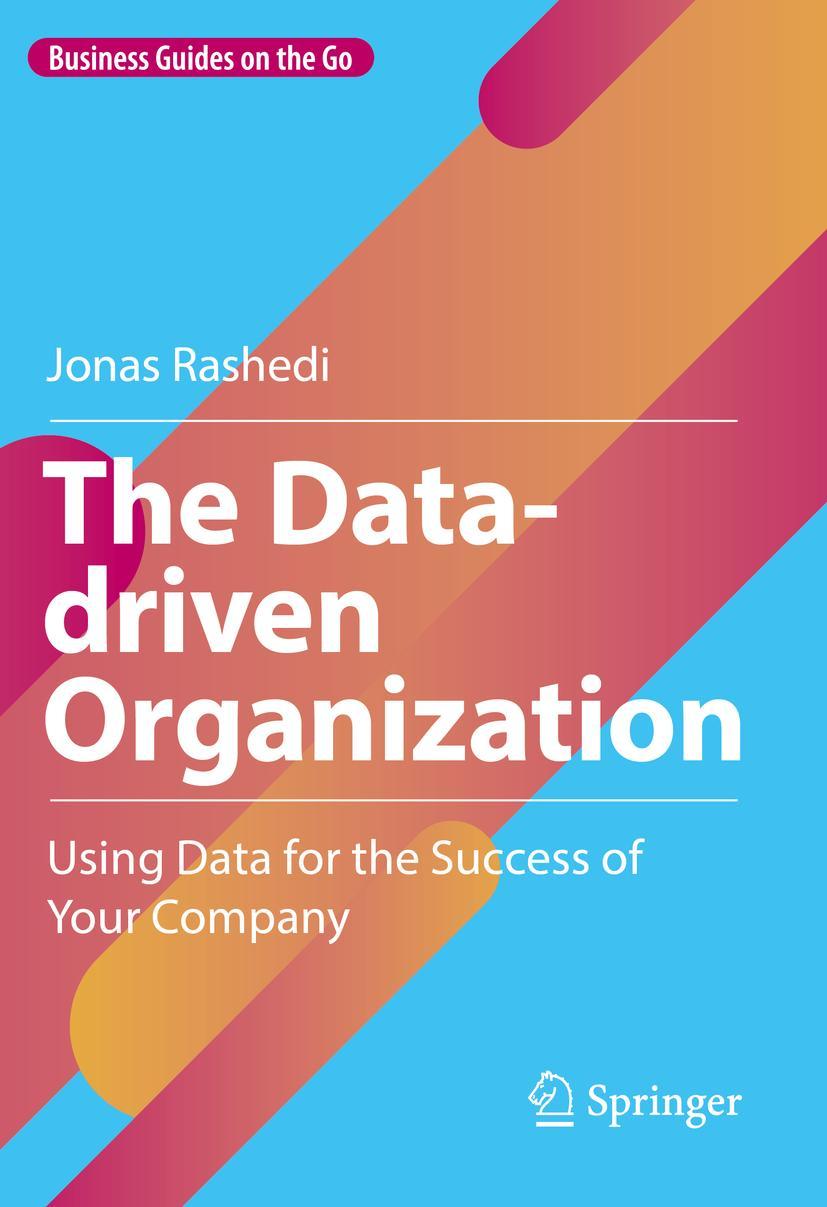 Cover: 9783031206030 | The Data-driven Organization | Jonas Rashedi | Buch | xiv | Englisch