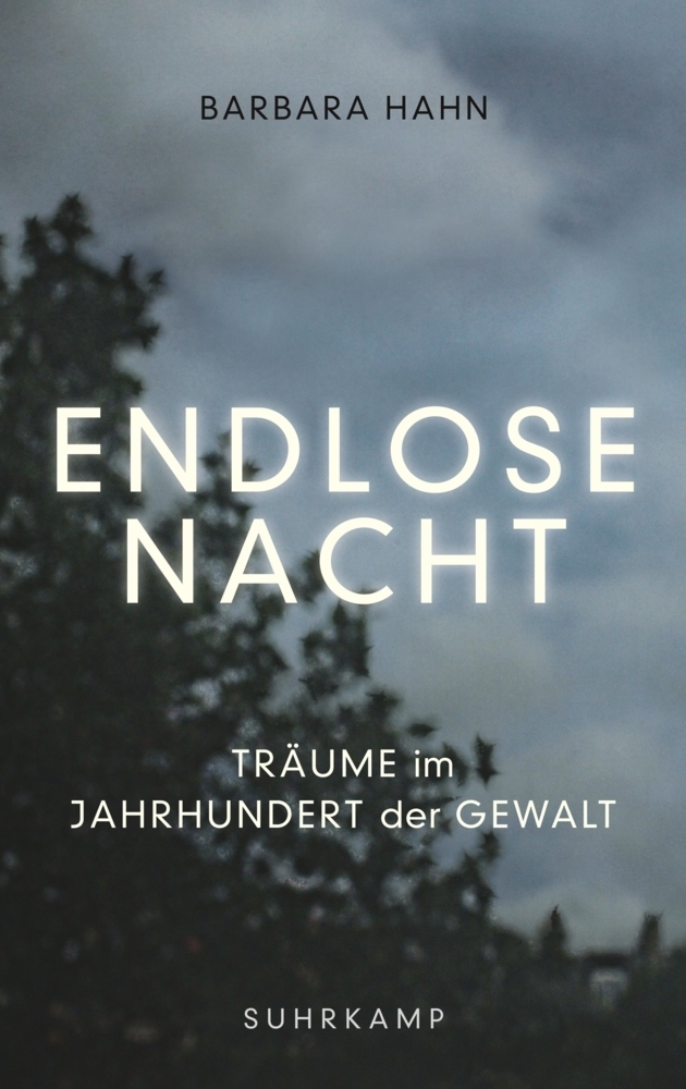 Cover: 9783518425657 | Endlose Nacht | Träume im Jahrhundert der Gewalt | Barbara Hahn | Buch