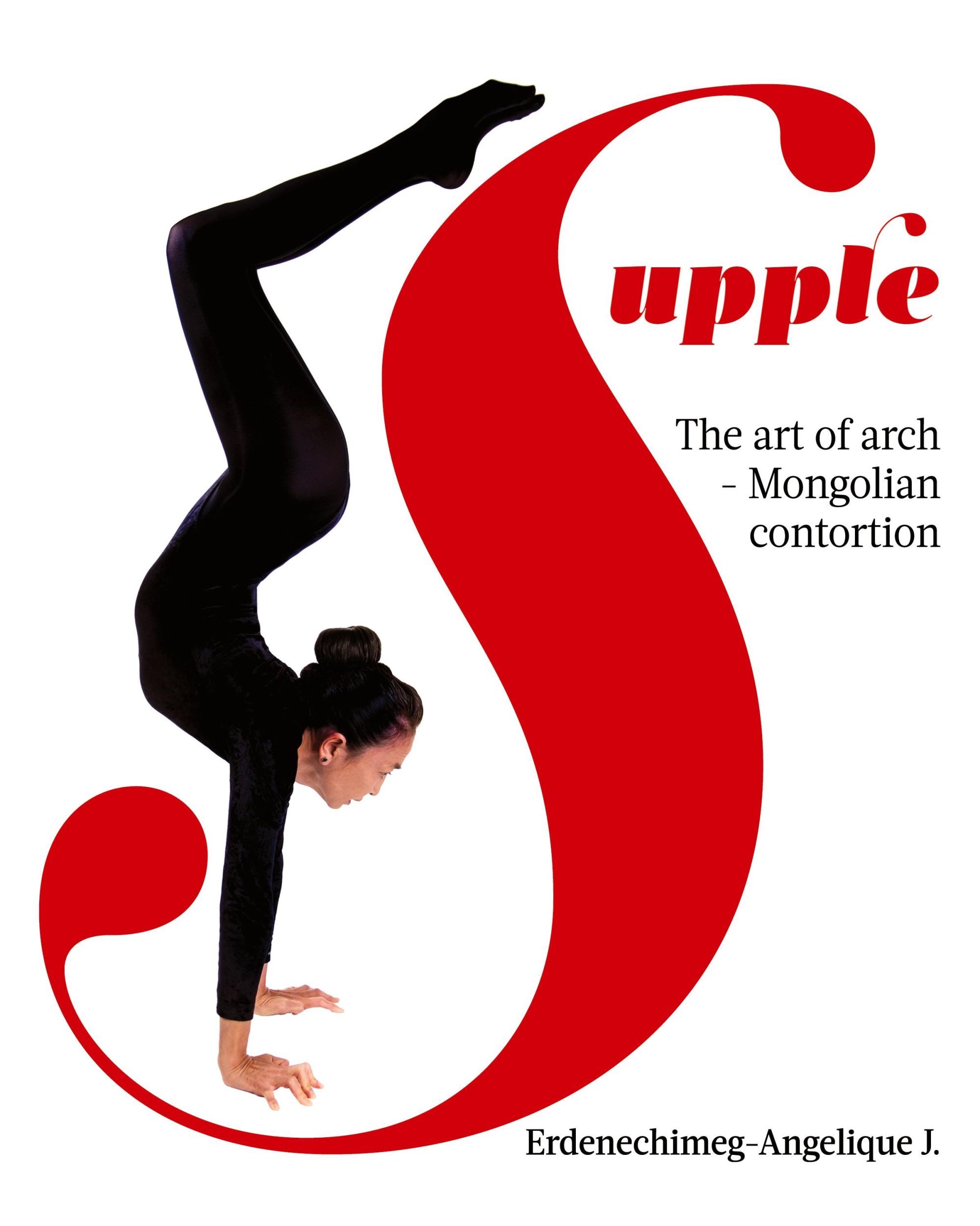 Cover: 9781662911286 | Supple | The art of arch - Mongolian contortion | J. | Taschenbuch