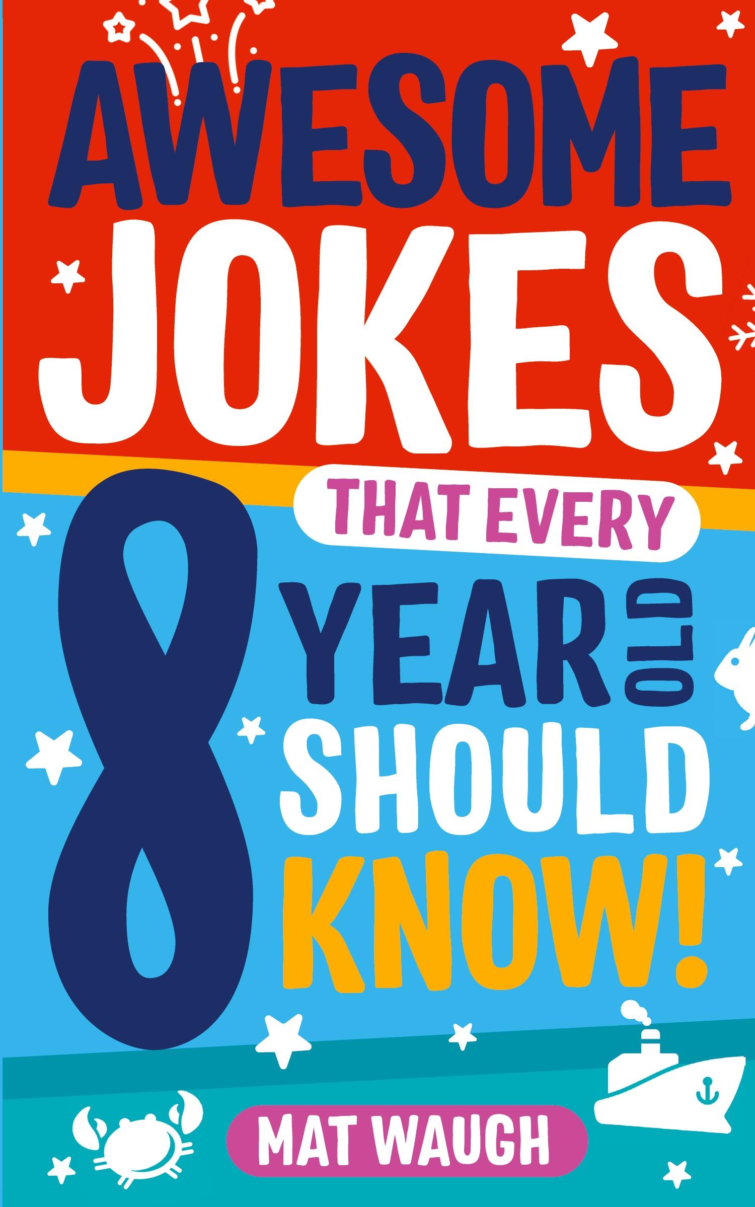 Cover: 9781999914745 | Awesome Jokes That Every 8 Year Old Should Know! | Mat Waugh | Buch