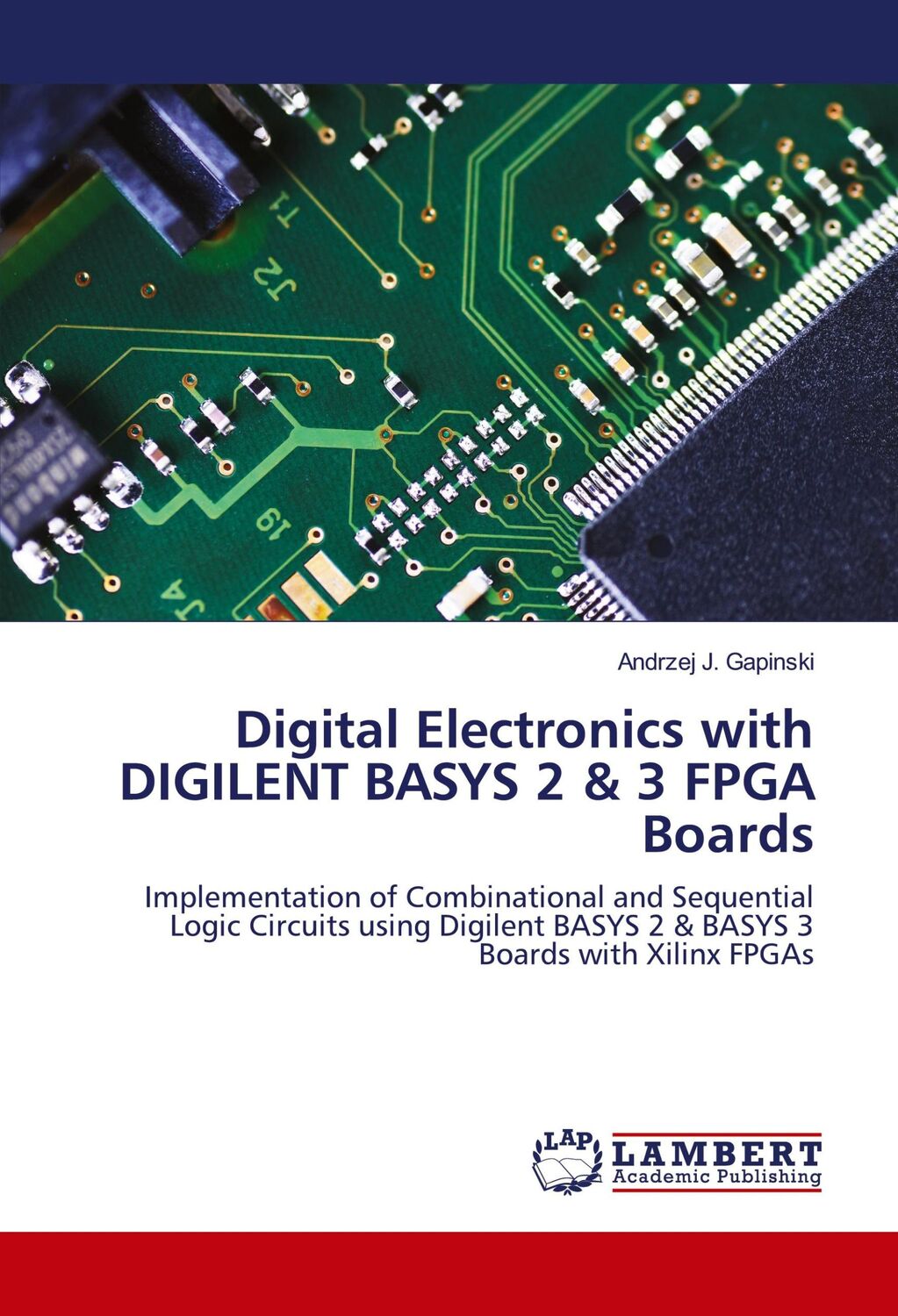 Cover: 9786139929764 | Digital Electronics with DIGILENT BASYS 2 &amp; 3 FPGA Boards | Gapinski