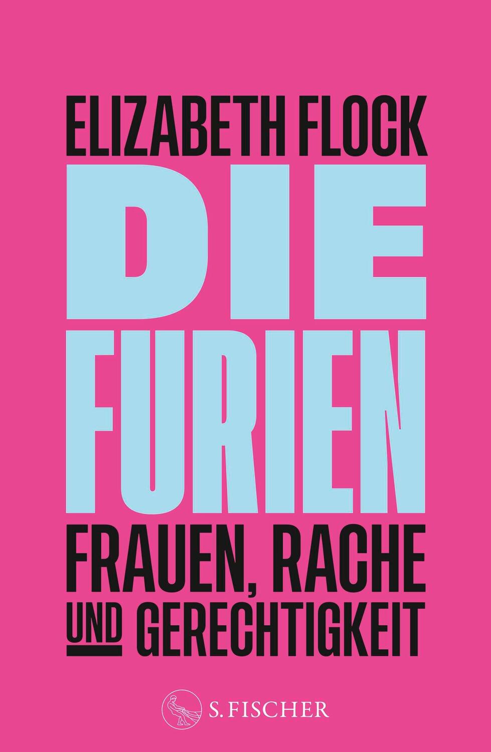 Cover: 9783103976311 | Die Furien - Frauen, Rache und Gerechtigkeit | Elizabeth Flock | Buch