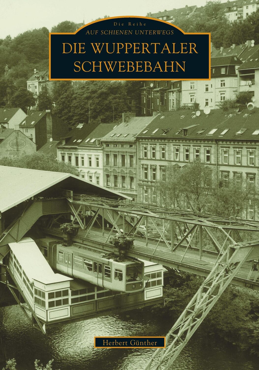 Cover: 9783897026797 | Die Wuppertaler Schwebebahn | Herbert Günther | Taschenbuch | 104 S.