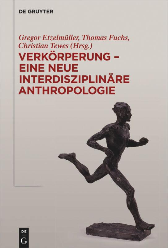 Cover: 9783110527933 | Verkörperung - eine neue interdisziplinäre Anthropologie | Buch | X