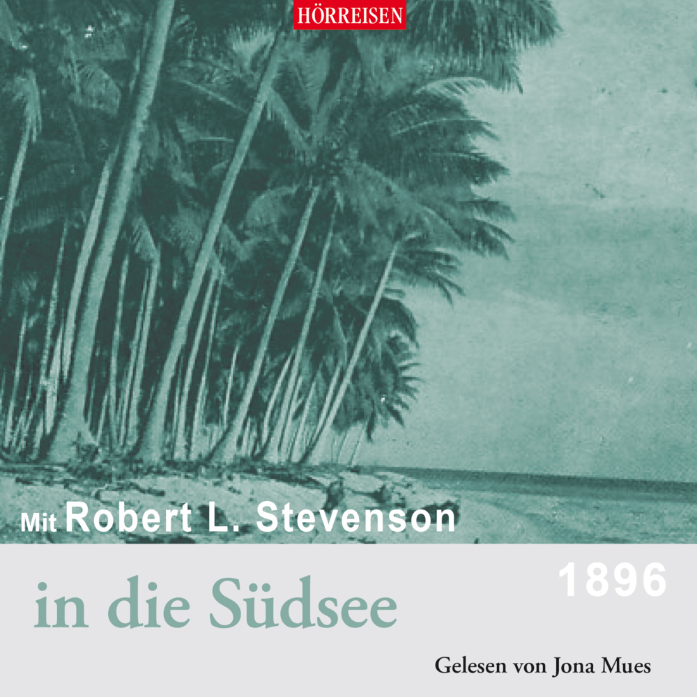 Cover: 9783867373876 | Mit Robert Luis Stevenson in die Südsee, 2 Audio-CD | HÖRREISEN | CD