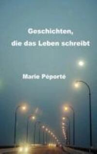 Cover: 9783849543839 | Geschichten, die das Leben schreibt | Kurzgeschichten | Marie Péporté