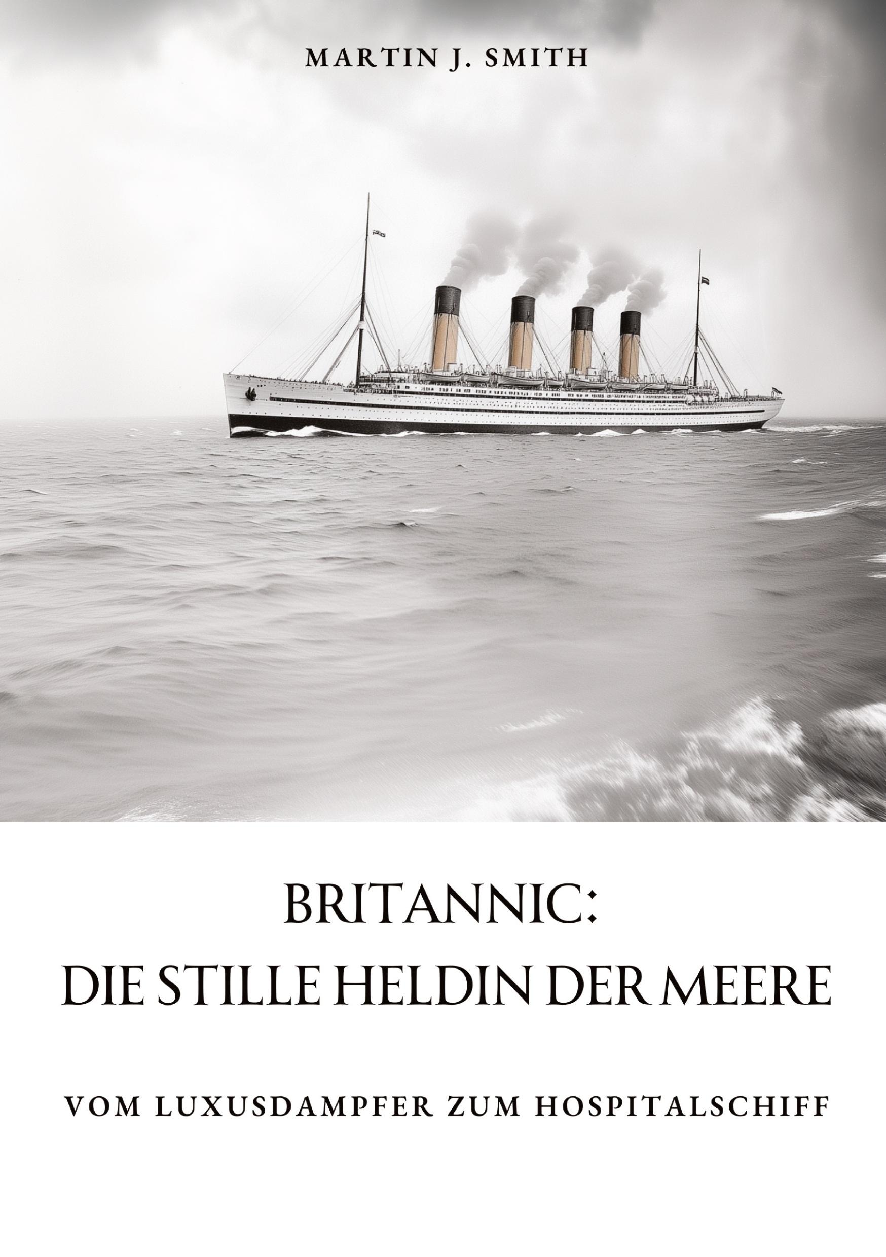 Cover: 9783384370860 | Britannic: Die stille Heldin der Meere | Martin J. Smith | Buch | 2024