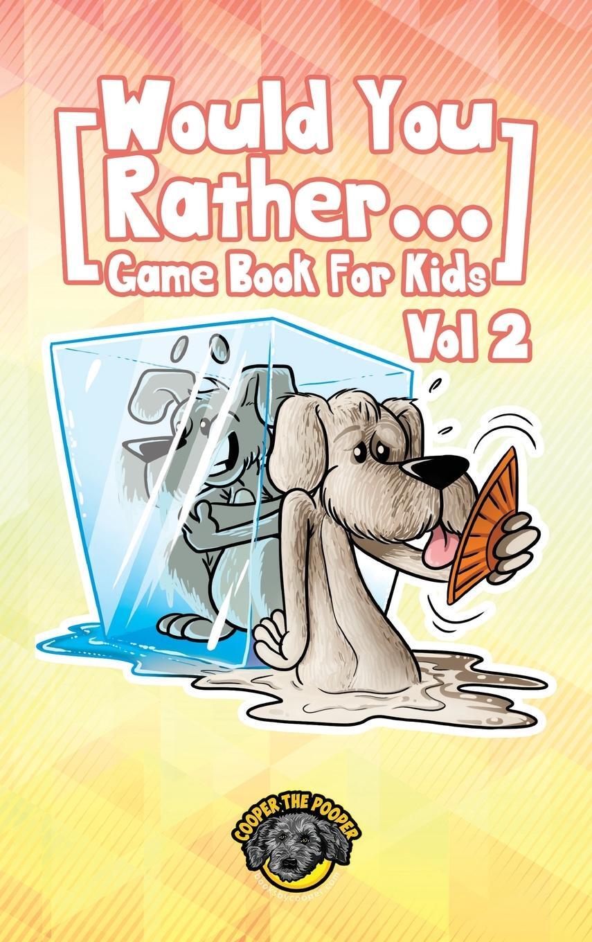 Cover: 9781953884176 | Would You Rather Game Book for Kids | Cooper The Pooper | Buch | 2020